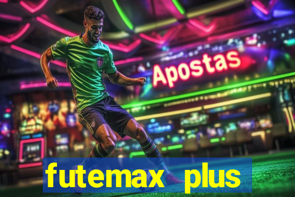 futemax plus futebol ao vivo